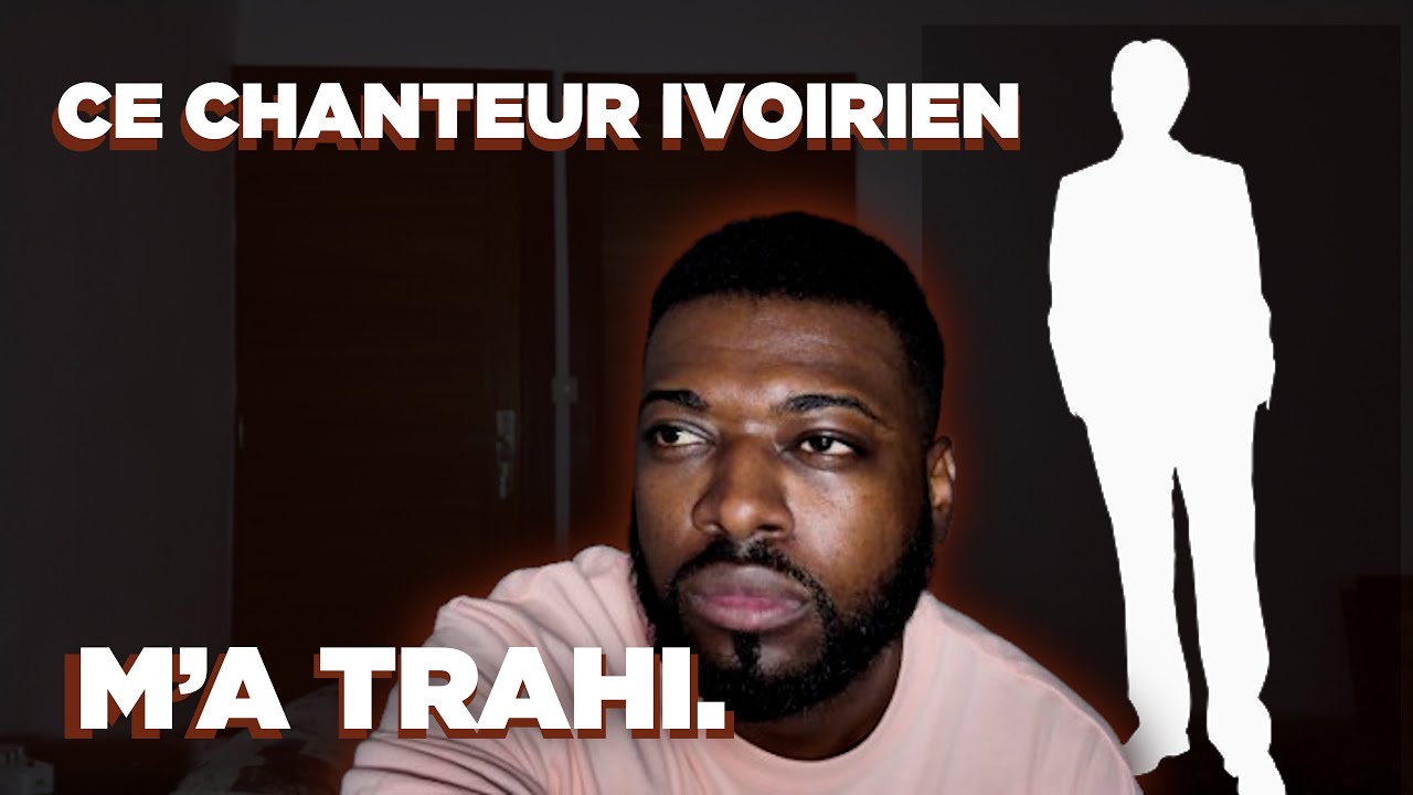 Le Chanteur Ivoirien M'a Trahi