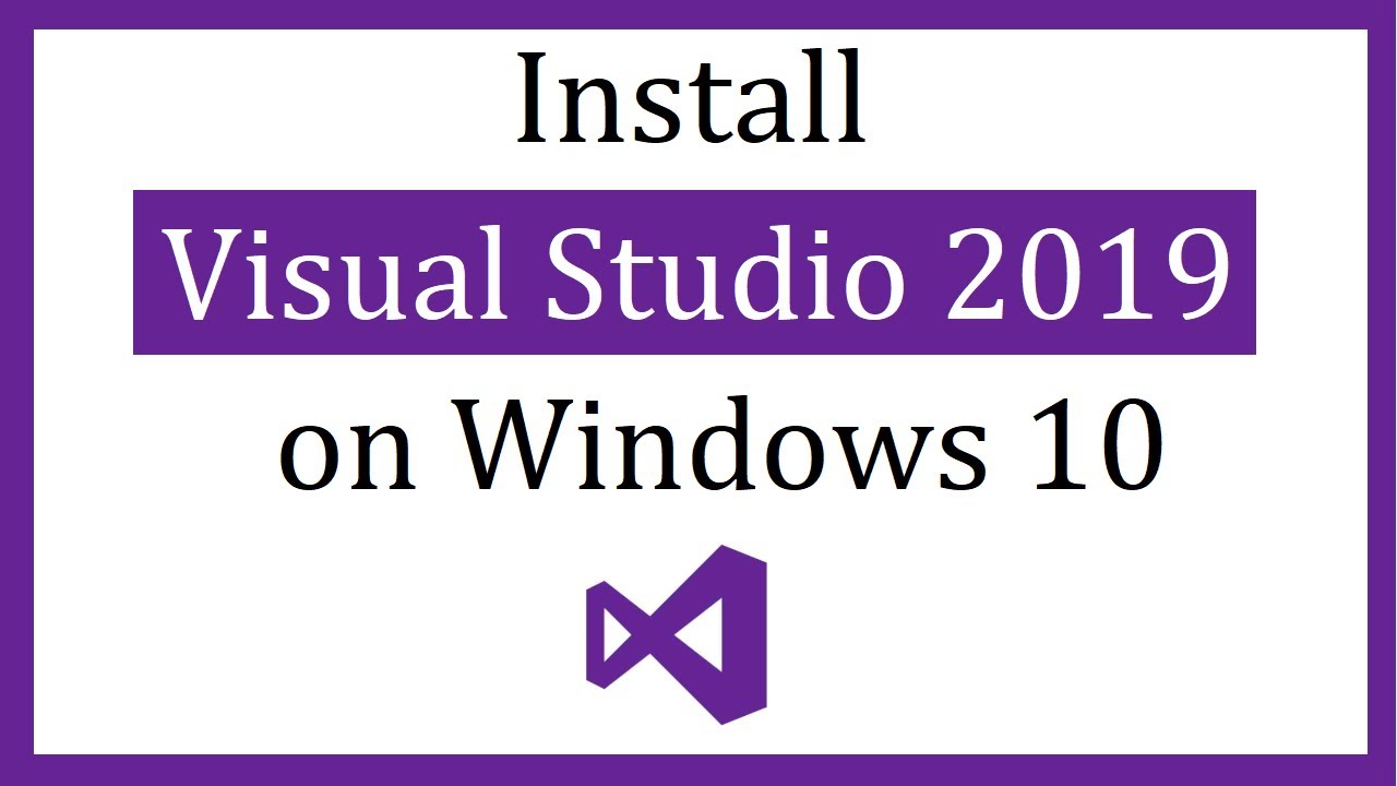 Install Visual Studio 2019 on Windows 10 🖥️