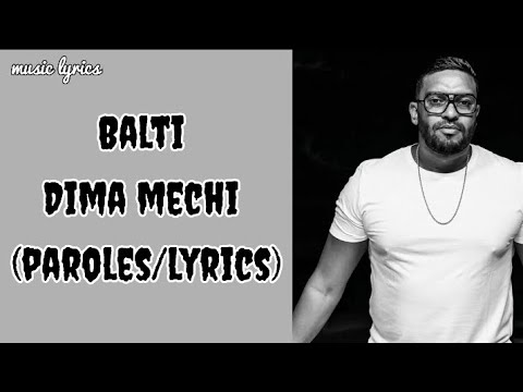 Balti _ Dima mechi (paroles/lyrics)||بلطي _ديما ماشي ( كلمات )