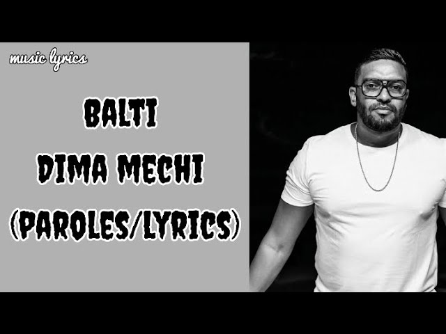 Balti - Dima Mashi (Paroles et Lyrics) 🎶