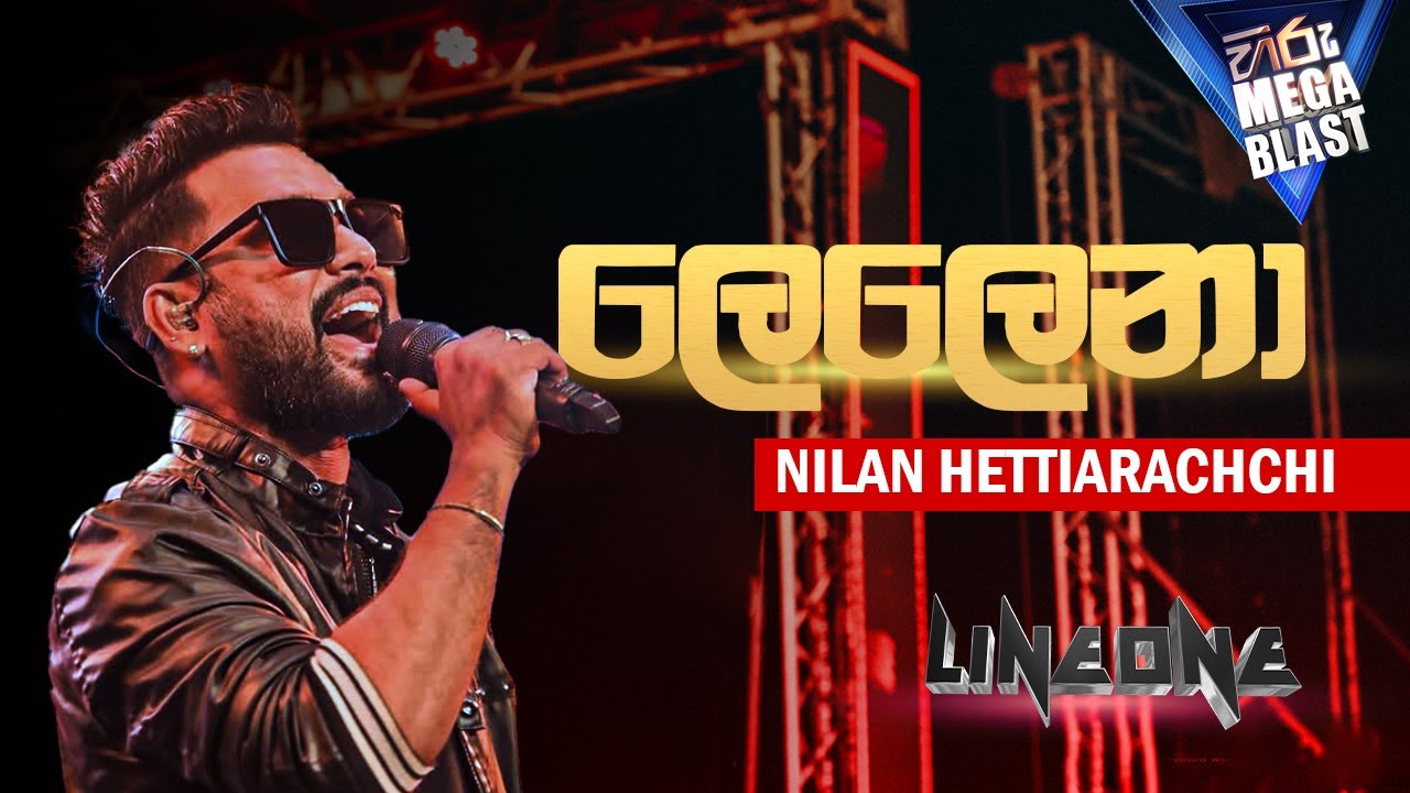 Lelena by Nilan Hettiarachchi at Hiru Mega Blast 🎶