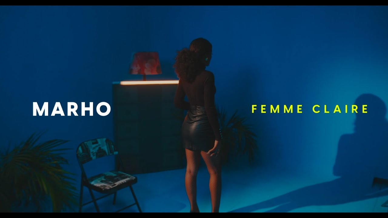 MARHO - Femme Claire Official Music Video 🎥