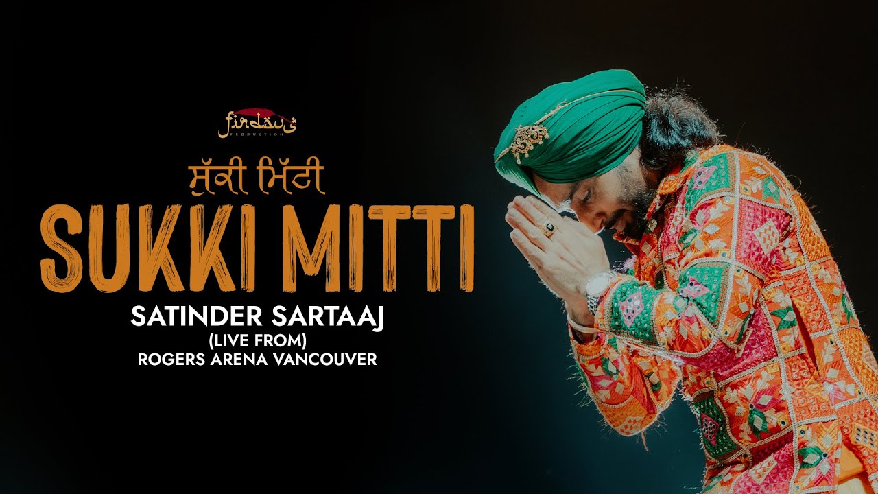 Sukki Mitti by Satinder Sartaaj | Live from Vancouver's Rogers Arena ๐ถ