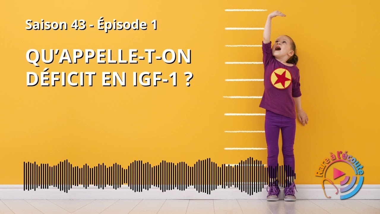 Déficit en IGF-1 : maladie rare de croissance 🌱