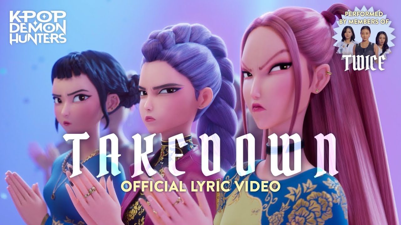 KPop Demon Hunters: 'Takedown' Lyric Video by TWICE's Jeongyeon, Jihyo & Chaeyoung 🎶