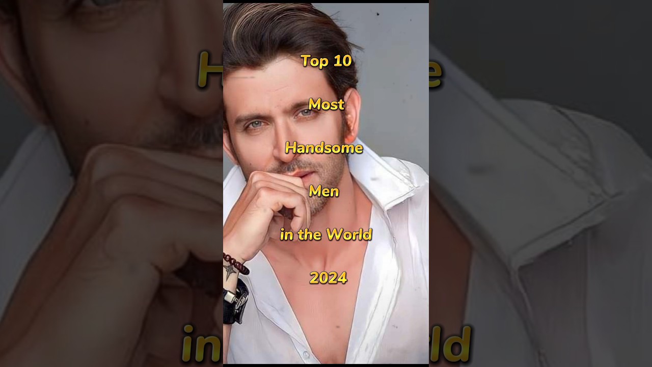Top 10 Handsome Men of 2024 🌟