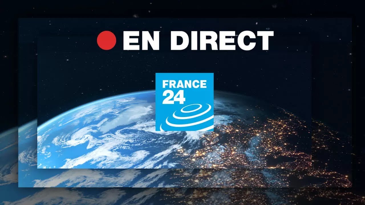 FRANCE 24 en Direct: Infos Monde 24/7 🌍
