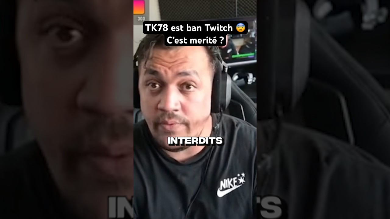 Pourquoi TK78 est-il banni sur Twitch ? 😨