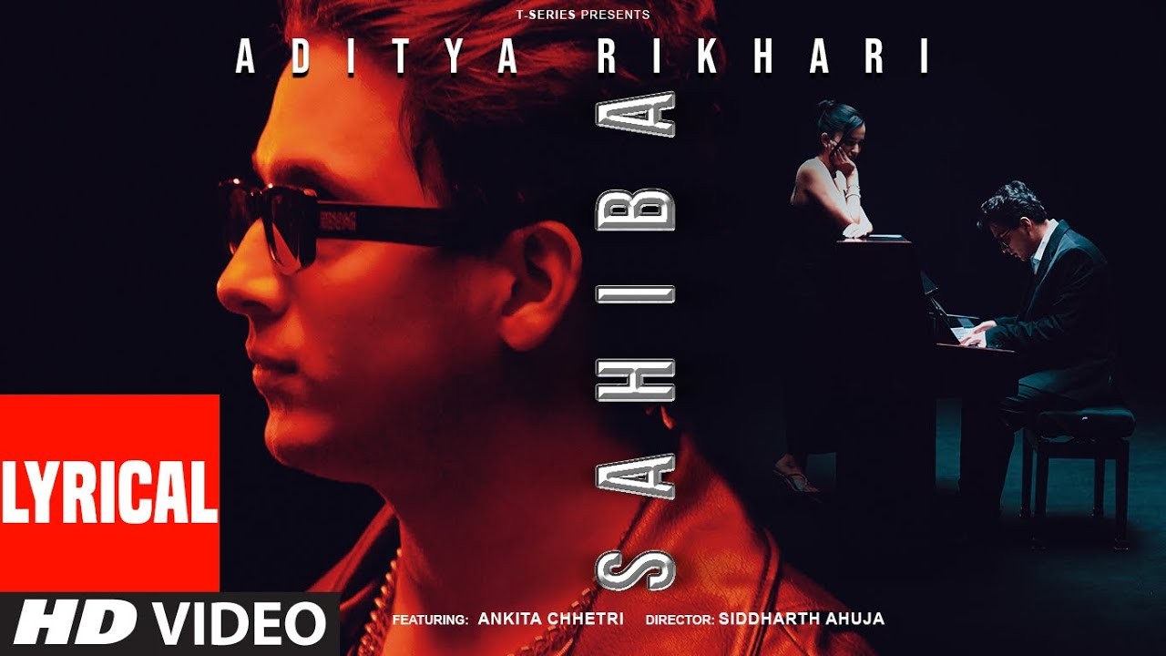 Sahiba (Lyrical Video): Aditya Rikhari & Ankita Chhetri | Hindi Song 2024 | T-Series