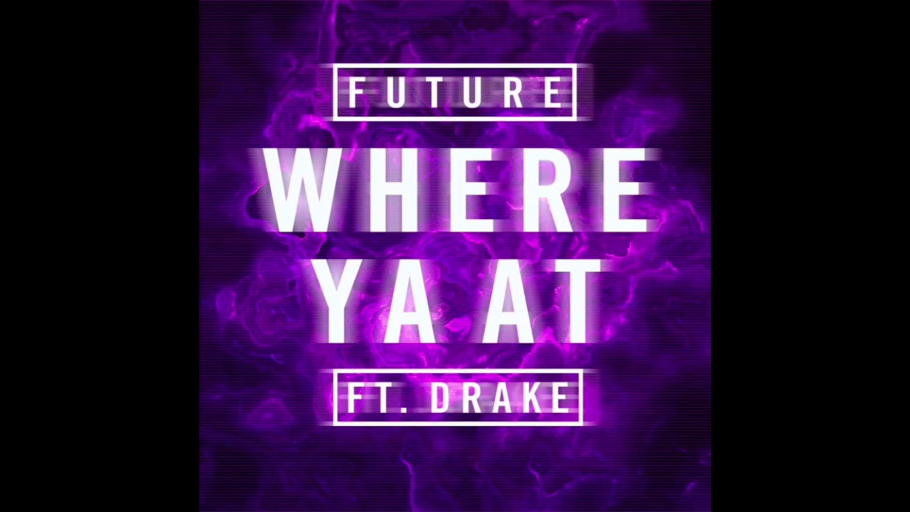 Future - Where Ya At (feat. Drake) [Clean Radio Edit]
