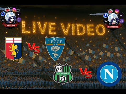 🔴Live GENOA-LECCE e SASSUOLO-NAPOLI di SERIE A🔴