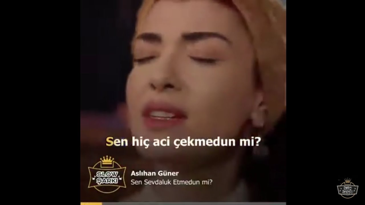 Aslıhan Güner - Sen Sevdaluk Etmedun Mi? 🎬