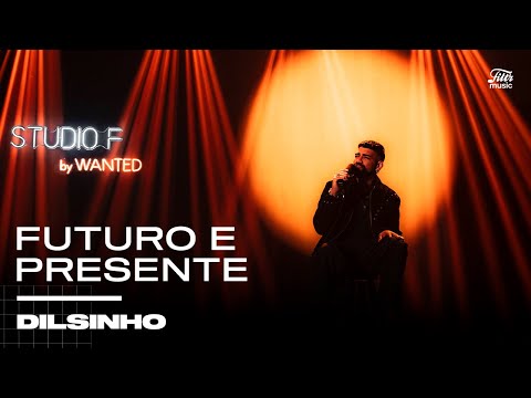 Dilsinho - Futuro e Presente (Live Performance) | Studio F