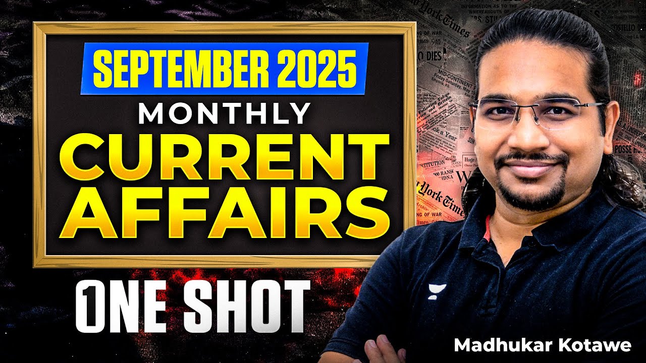 September 2025 Complete Current Affairs for UPSC 2026/27 | Monthly Updates by Madhukar Kotawe
