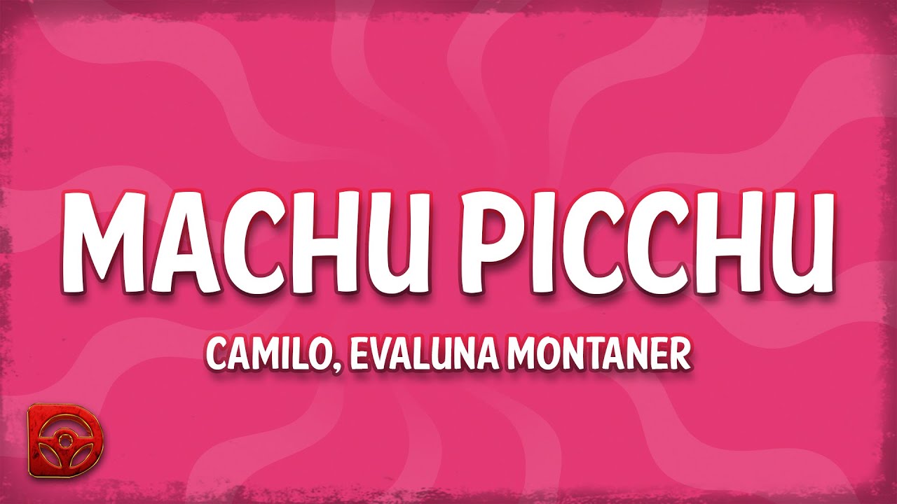 Camilo & Evaluna Montaner - Machu Picchu Lyrics