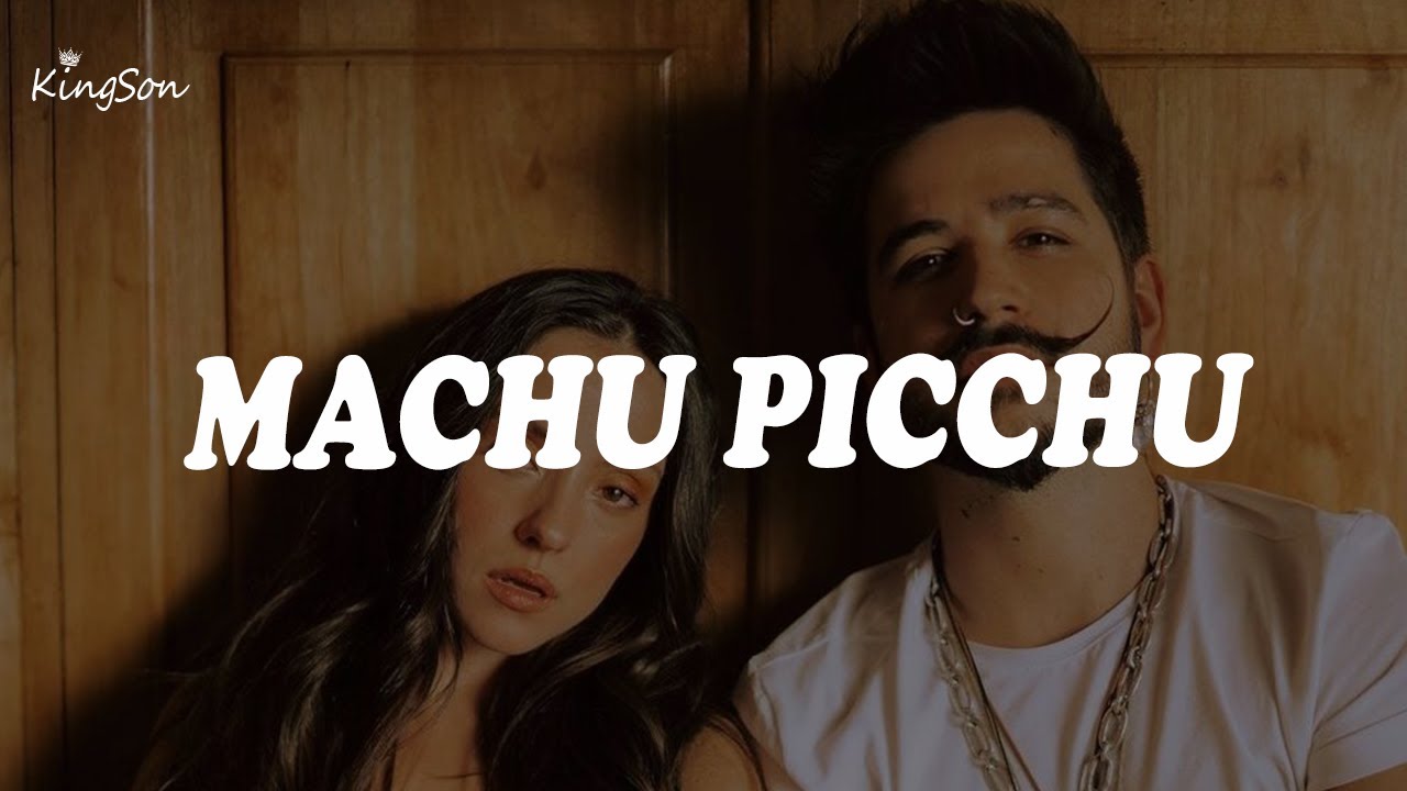 Camilo & Evaluna Montaner - Machu Picchu (Letra)