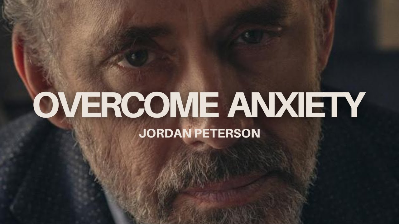 Overcome Anxiety | Inspiring Speech by Jordan Peterson