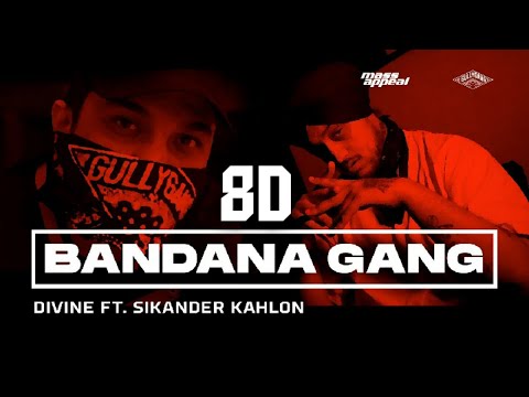 DIVINE - BANDANA GANG(8D Audio 🎧) Feat. Sikander Kahlon | Official Video | SHUTDOWN