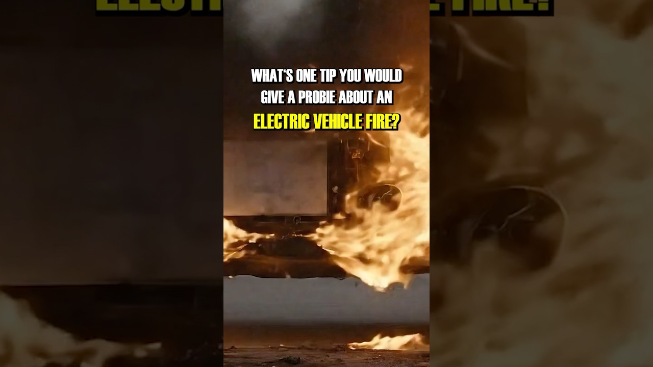EV Fire Tips for Probies 🚒