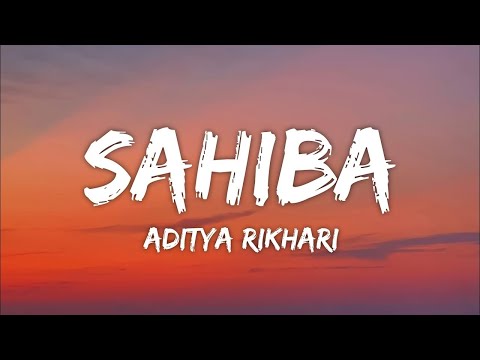 Sahiba - Lyrics - Aditya Rikhari - Saahiba, aaye Ghar kaahe na #song #ytvideo