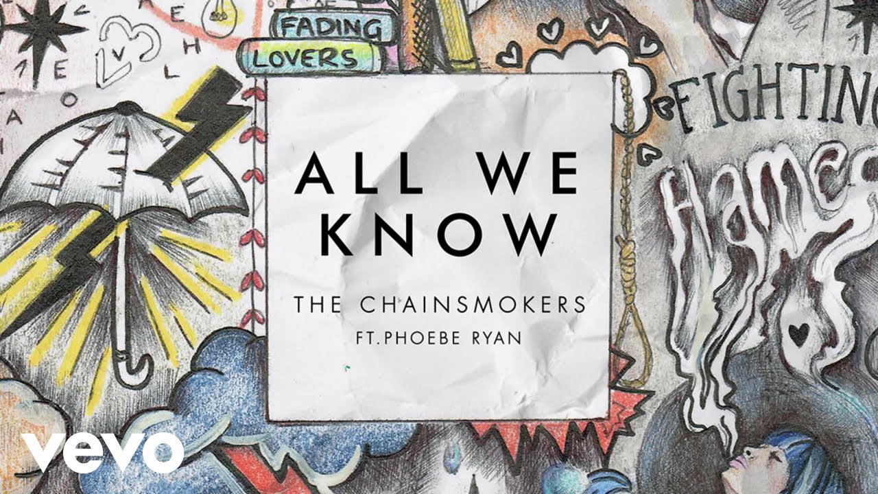 The Chainsmokers - All We Know ft. Phoebe Ryan 🎶