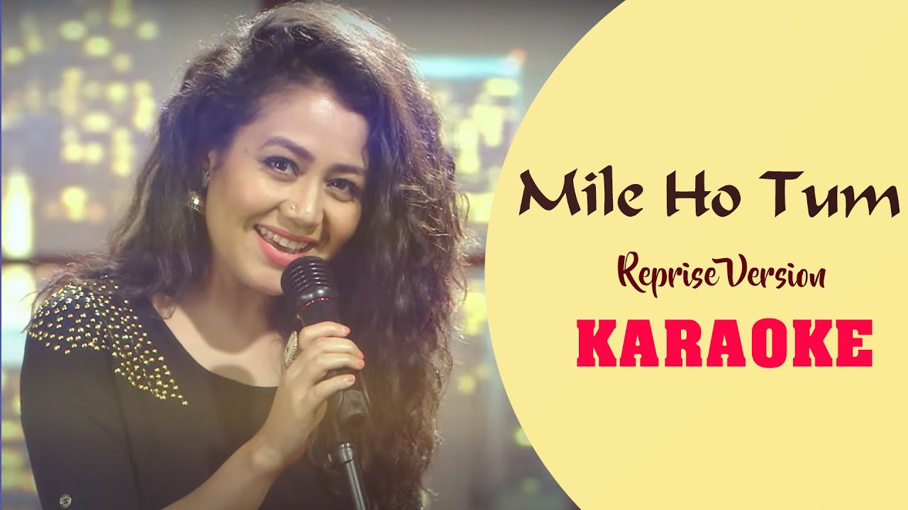Mile Ho Tum - Reprise Karaoke with Lyrics 🎶 | Neha Kakkar & Tony Kakkar | Fever