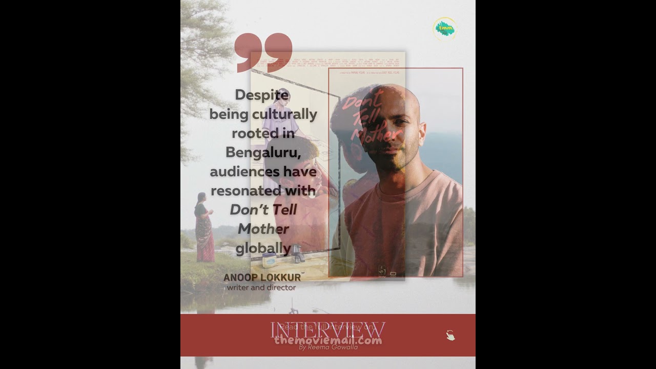 Interview with Anoop Lokkur on Kannada Film ‘Don’t Tell Mother’ 🎬