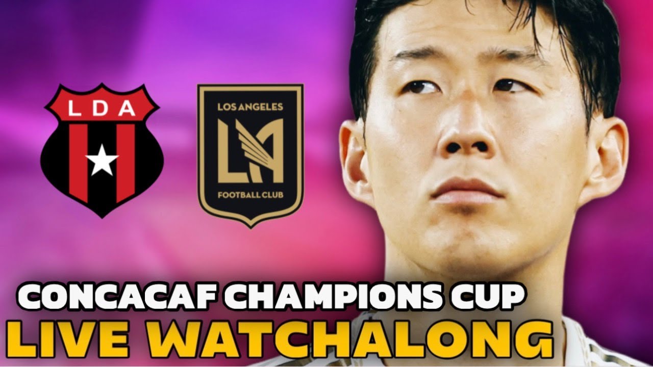 LAFC vs Alajuelense Live | 2026 Concacaf Champions Cup