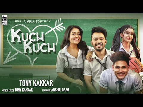 Tony Kakkar - Kuch Kuch | Neha Kakkar | Ankitta Sharma | Priyank Sharma