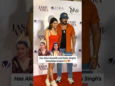 Has Alice Kaushik and Eisha Singh's friendship broken?💔🥹#eishasingh #alicekaushik #avnishmishra #fyp