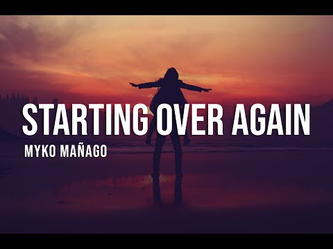 Myko MaƱago - Starting Over Again (Lyrics)
