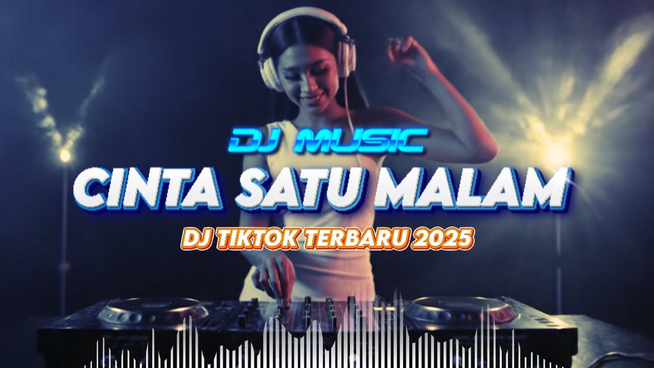 DJ TikTok Terbaru 2025 – Cinta Satu Malam 🎶