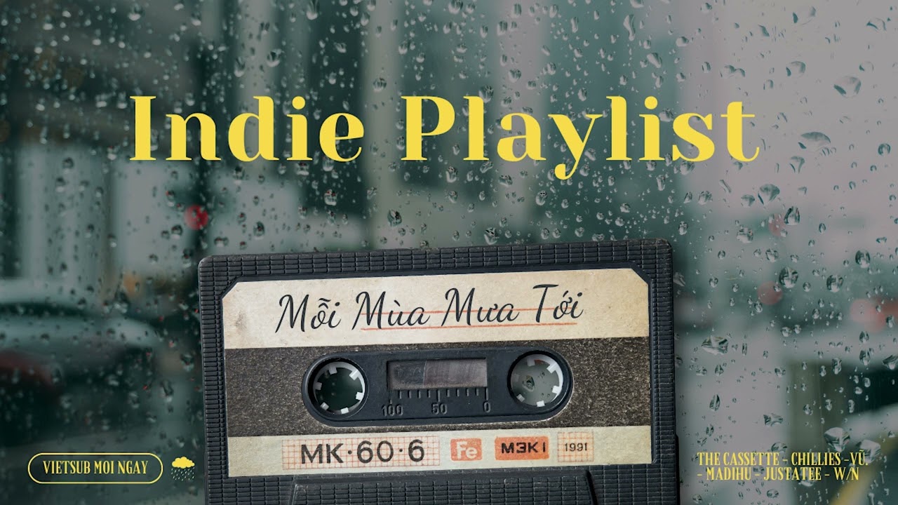 Thư Giãn Cùng Playlist Indie Mưa Rơi 🌧️ | Nhạc Chill từ The Cassette, Chillies, Madihu