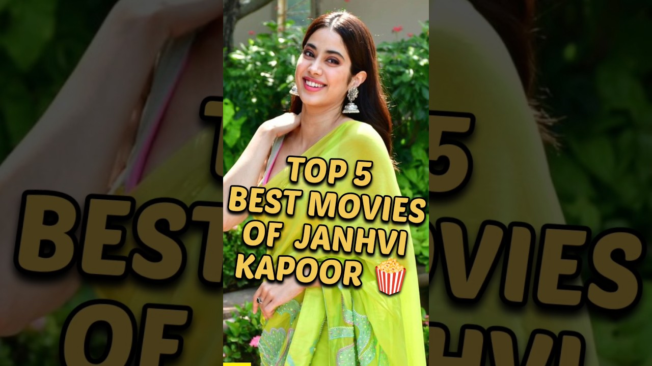 Top 5 Janhvi Kapoor's Top 5 Must-Watch Movies 🎬