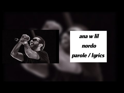 NORDO - ANA W LIL ( PAROLES  )