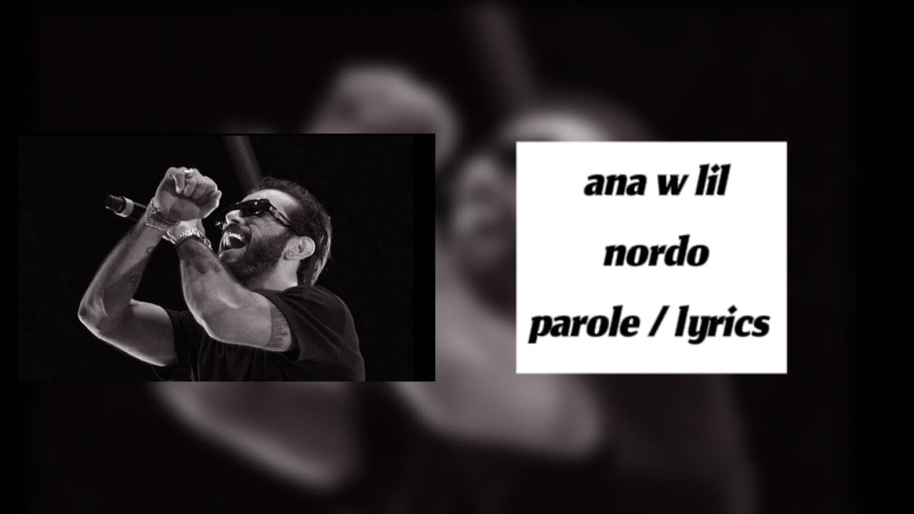 NORDO - ANA W LIL 🎶 | Full Lyrics & Meaning