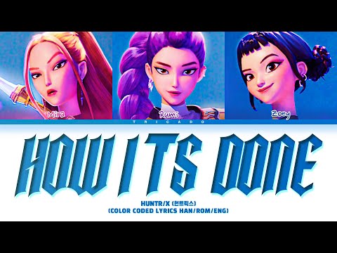 HUNTRIX (헌트릭스) - How It's Done [K-POP Demon Hunters OST] (Color Coded Lyrics Han|Rom|Eng)