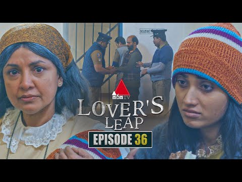 Lover's Leap (ලවර්ස් ලීප්) | Episode 36 | 31st October 2025 | Sirasa TV