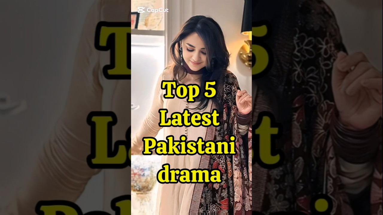 Top 5 Latest Pakistani Dramas 🎬