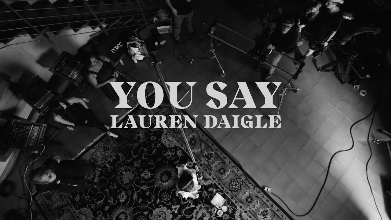 Lauren Daigle - You Say (Starstruck Sessions) 🎶
