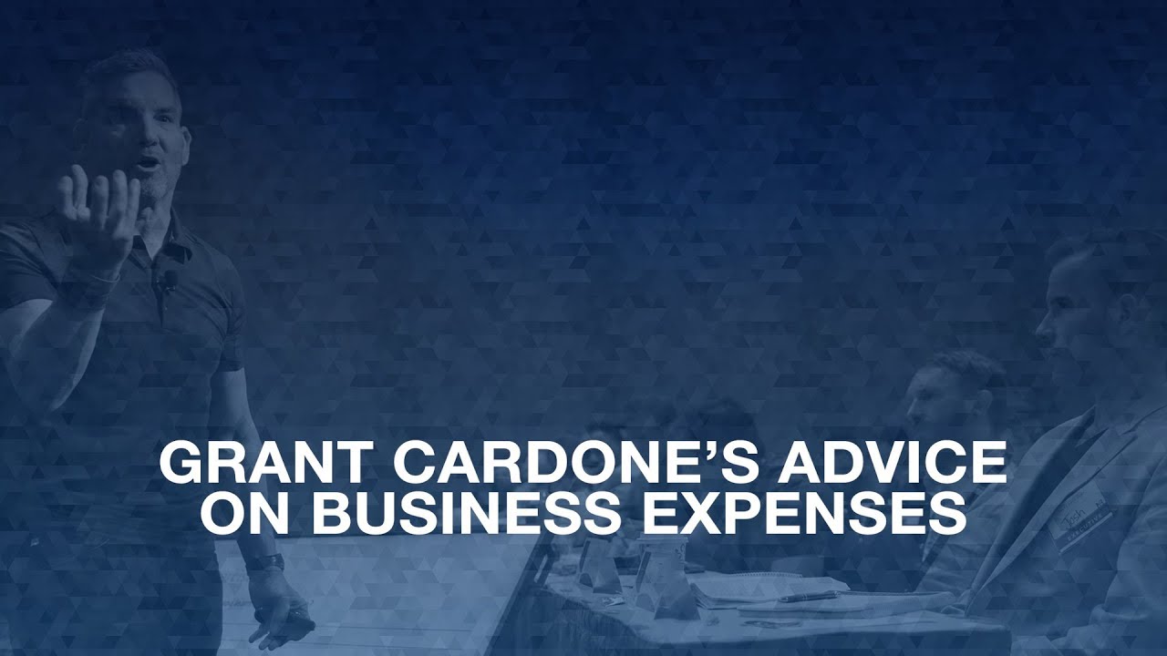 Grant Cardone's Insights on Managing Business Expenses