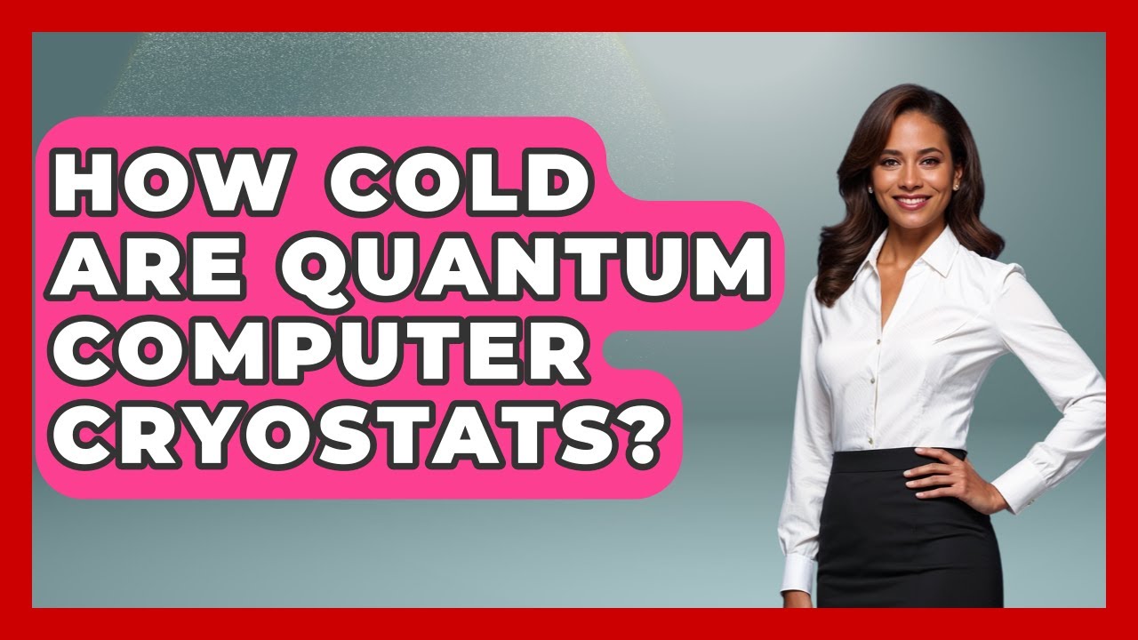 Discover How Cold Quantum Computer Cryostats Really Get ❄️