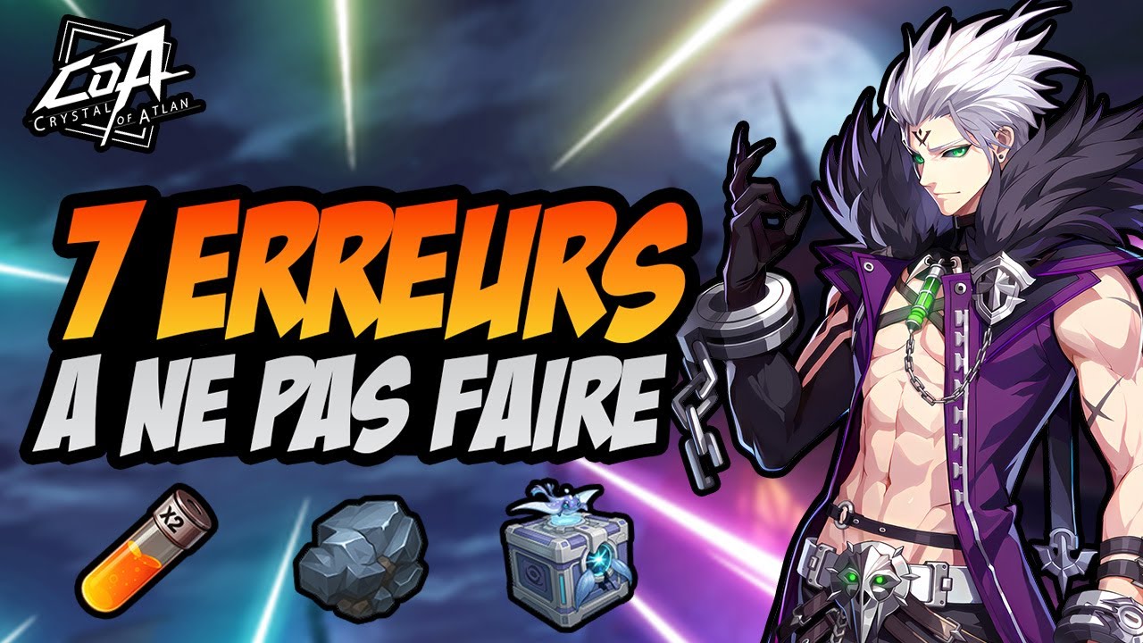 Crystal of Atlan : 7 erreurs à éviter pour bien débuter
