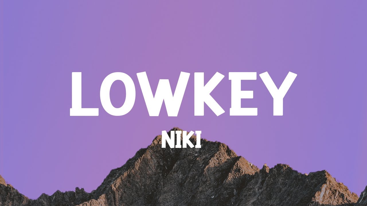 NIKI - Lowkey Lyrics 🎶