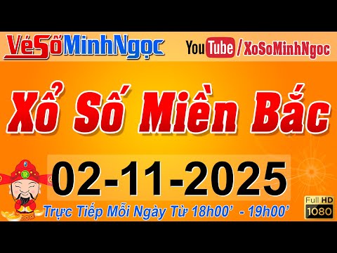 XSMB Minh Ngọc - Trực tiếp Xổ Số Miền Bắc - KQXS Miền Bắc ngày 02/11/2025, KQXS Thủ Đô, XS MinhNgoc