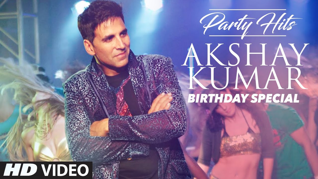 Akshay Kumar Party Hits & Birthday Special 🎉