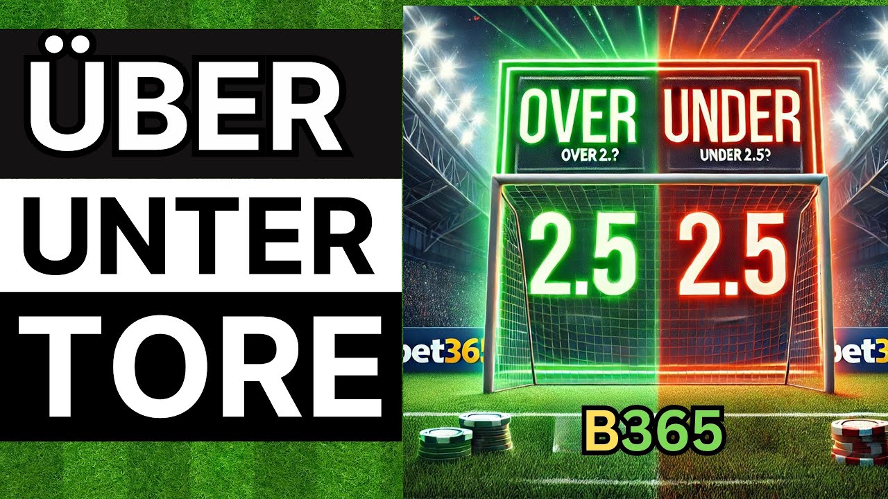 Sportwetten Tipps: Über-/Unter-Tore gewinnen ⚽