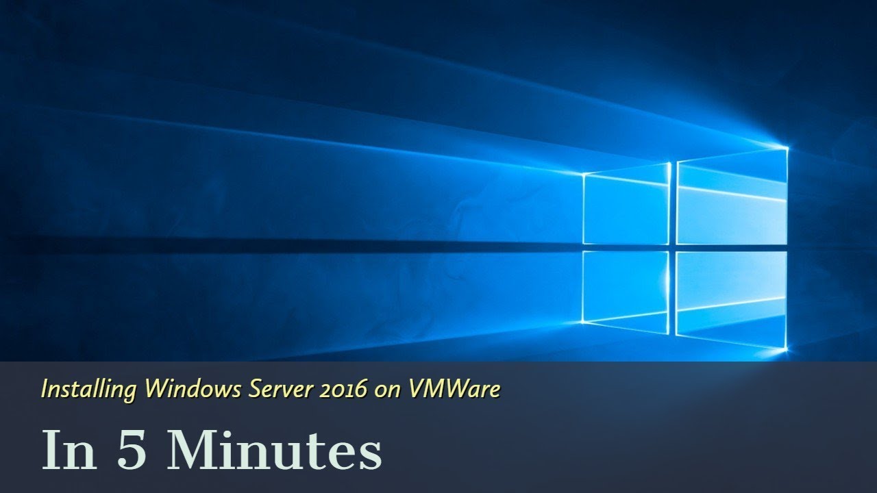 Quick Guide: Installing Windows Server 2016 on VMWare