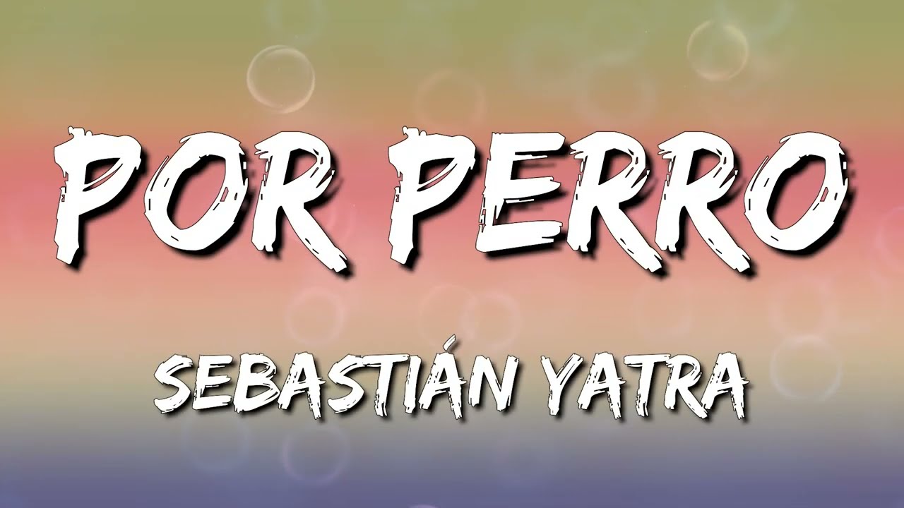 Sebastián Yatra - Por Perro ft Luis Figueroa & Lary Over 🎶