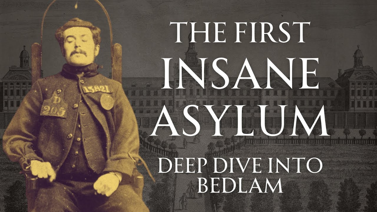 Bedlam: History's First Insane Asylum 🏥
